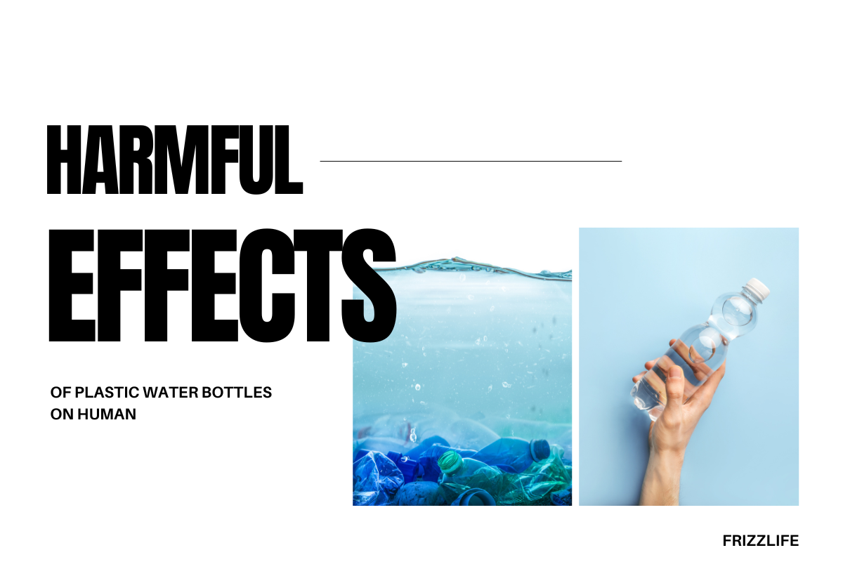 Harmful Effects of Plastic Water Bottles on Human